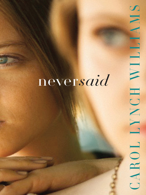 Title details for Never Said by Carol Lynch Williams - Wait list